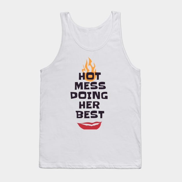 Hot Mess Doing Her Best Tank Top by MCALTees